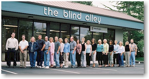 In September 1988 Blind Alley moved across the parking lot from our original location with 2700 square feet to our present location and we now occupy nearly 7500 square feet of retail showroom, Hunter Douglas Gallery, office, warehouse and manufacturing space.